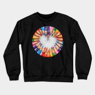 Eat, Sleeping, Coloring, Repeat Crewneck Sweatshirt